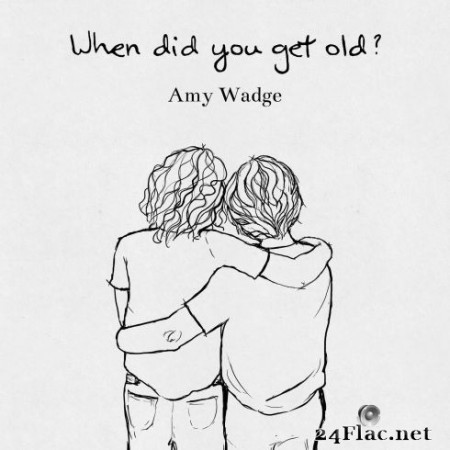 Amy Wadge - When Did You Get Old? (2020) Hi-Res + FLAC