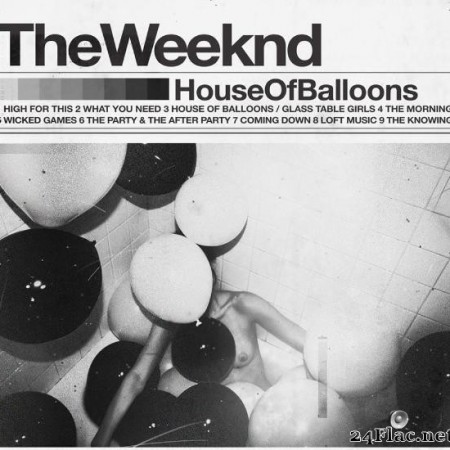 The Weeknd - House Of Balloons (2011/2015) [FLAC (tracks)]