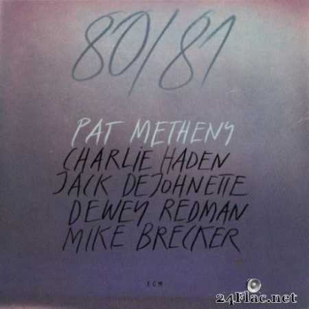Pat Metheny - 80/81 (Remastered) (2020) Hi-Res + FLAC