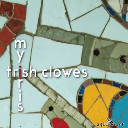 Trish Clowes – My Iris [2017]