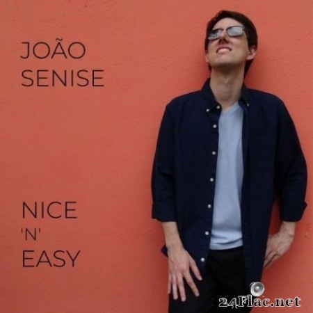 João Senise - Nice ‘N’ Easy (2020) FLAC