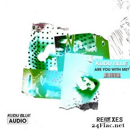 Kudu Blue - Are You With Me? (Remixes) (2020) Hi-Res