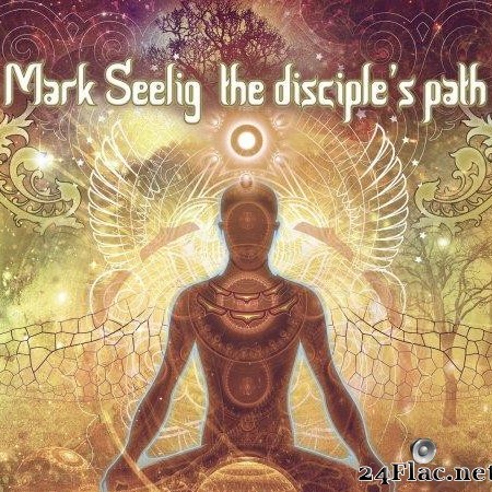 Mark Seelig - The Disciple's Path (2020) [FLAC (tracks)]