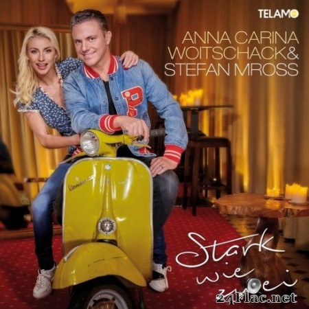 Anna-Carina Woitschack & Stefan Mross – Stark wie zwei (2020) FLAC