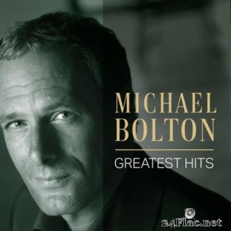 Michael Bolton - Michael Bolton: Greatest Hits (2020) FLAC