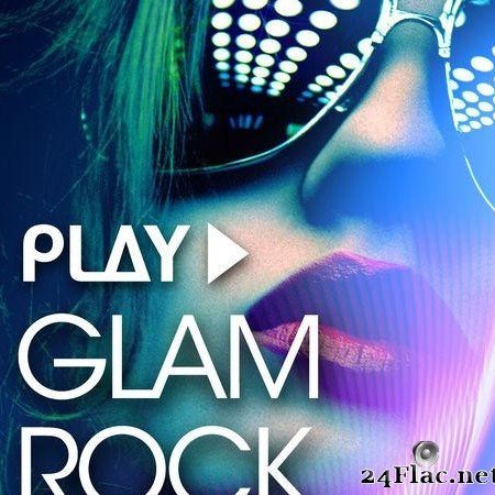 VA - Play - Glam Rock (2017) [FLAC (tracks)]