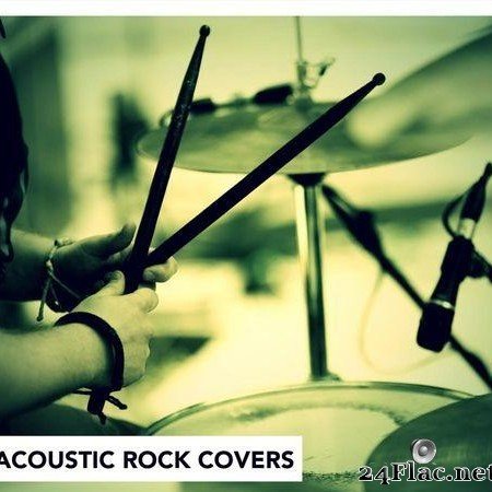 VA - Acoustic Rock Covers (2016) [FLAC (tracks)]