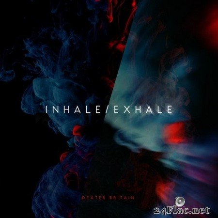 Dexter Britain - Inhale / Exhale (2020) Hi-Res