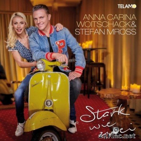 Anna-Carina Woitschack & Stefan Mross - Stark wie zwei (2020) Hi-Res + FLAC