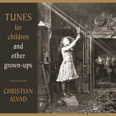Christian Alvad - Tunes for Children and Other Grown-Ups (2020) Hi-Res