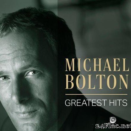 Michael Bolton - Michael Bolton: Greatest Hits (2020) [FLAC (tracks)]