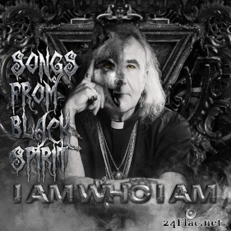 Songs From Black Spirit - I Am Who I Am (2020) Hi-Res