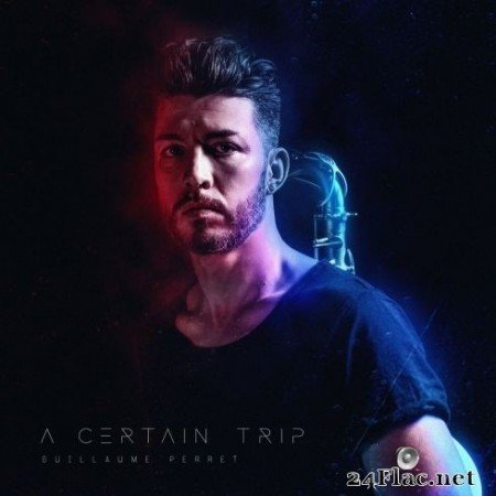 GUILLAUME PERRET - A Certain Trip (2020) FLAC