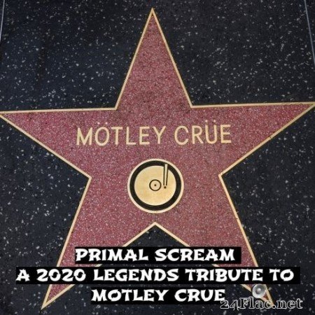 Various Artists - Primal Scream: A 2020 Legends Tribute To Motley Crue (2020) FLAC