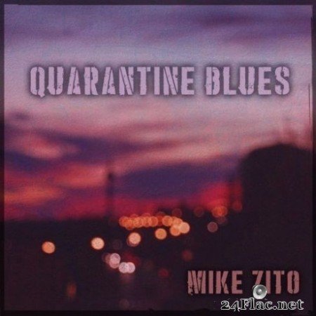 Mike Zito - Quarantine Blues (2020) FLAC