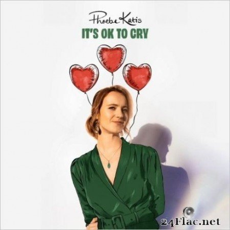 Phoebe Katis - It’s Ok To Cry (2020) FLAC