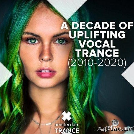 VA - A Decade Of Uplifting Vocal Trance (2010-2020) (2020) [FLAC (tracks)]
