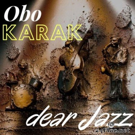 Obo Karak - Dear Jazz (2020) Hi-Res