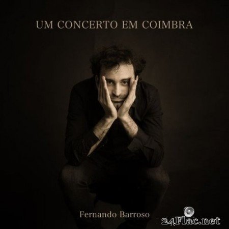 Fernando Barroso - Um Concerto em Coimbra (Live) (2020) Hi-Res