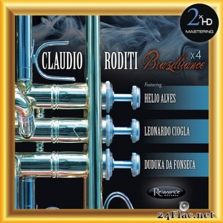 Claudio Roditi - Brazilliance X4 (2007/2017) Hi-Res