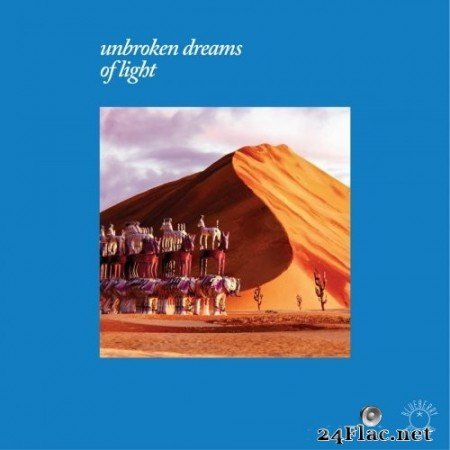 VA - Unbroken Dreams Of Light (2020) FLAC