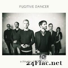 Fugitive Dancer - 9 PM On Thursdays (2020) FLAC
