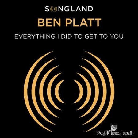 Ben Platt - Everything I Did to Get to You (from Songland) (Single) (2020) Hi-Res
