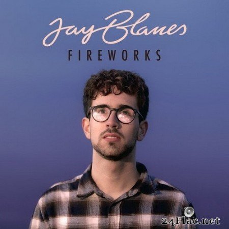 Jay Blanes - Fireworks (2020) Hi-Res