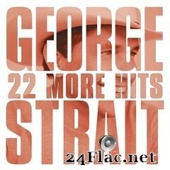 George Strait - 22 More Hits (2020) FLAC