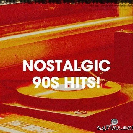VA - Nostalgic 90s Hits! (2020) [FLAC (tracks)]