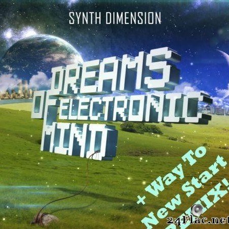 Synth Dimension - Dreams Of Electronic Mind (Full Edition) (2013) [FLAC (tracks)]