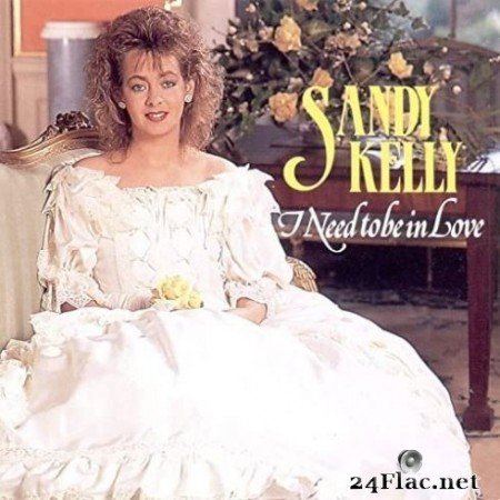 Sandy Kelly - I Need to Be in Love (1989/2020) FLAC
