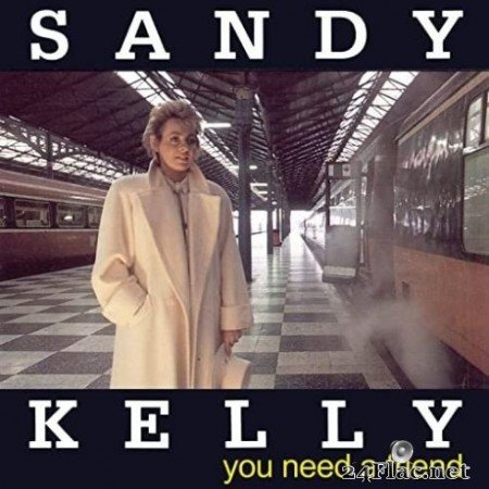 Sandy Kelly - You Need a Friend (1991/2020) FLAC