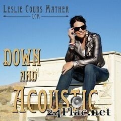 Leslie Cours Mather - Down and Acoustic (2020)  FLAC