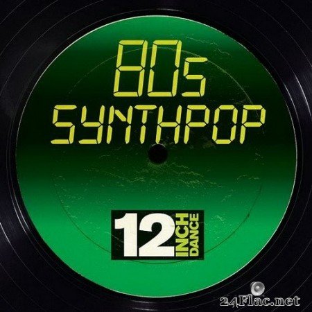 VA - 12 Inch Dance: 80s Synthpop (2020) Hi-Res