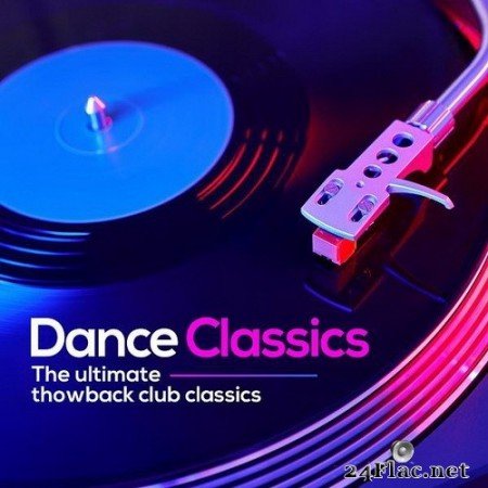 VA - Dance Classics: The Ultimate Throwback Club Classics (2020) Hi-Res
