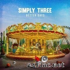 Simply Three - Better Days (2020) FLAC