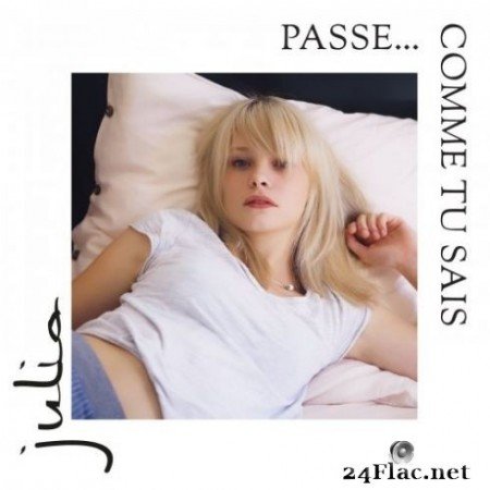 Julia - Passe… comme tu sais (2020) Hi-Res + FLAC