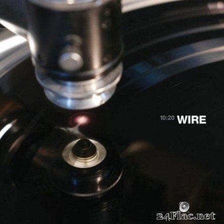 Wire - 10:20 (2020) FLAC