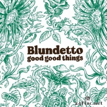 Blundetto - Good Good Things (2020) Hi-Res + FLAC
