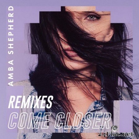 Amba Shepherd - Come Closer Remixes (2020) Hi-Res