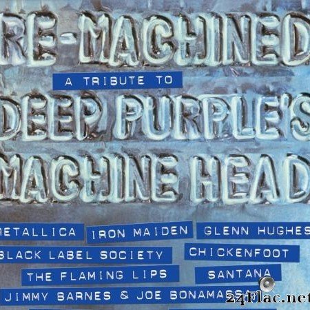 VA - Re-Machined: A Tribute To Deep Purple's Machine Head (2012) [FLAC (tracks + .cue)]