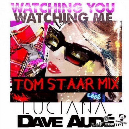 Luciana & Dave Audé - Watching You Watching Me (Tom Staar Remixes) (2020) Hi-Res