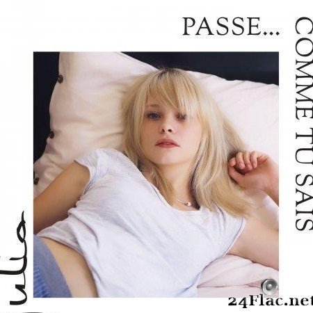 Julia - Passe... comme tu sais (2020) [FLAC (tracks)]