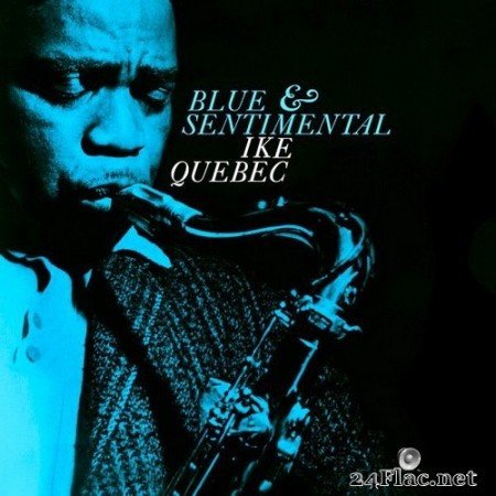 Ike Quebec - Blue & Sentimental (Remastered) (2020) Hi-Res