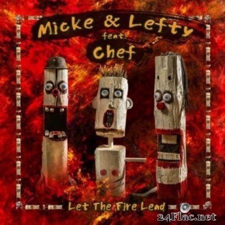 Micke & Lefty - Let the Fire Lead (2020) FLAC