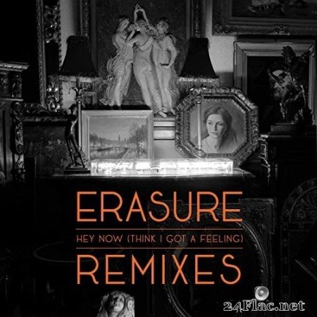 Erasure - Hey Now (Think I Got A Feeling) (Remixed) (2020) Hi-Res