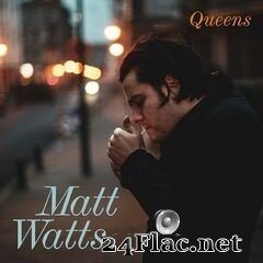 Matt Watts - Queens (2020) FLAC