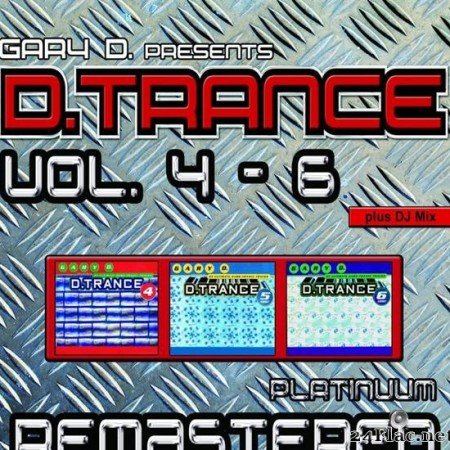 VA - Gary D. Presents D.Trance Vol. 4 - 6 Platinuum Remastered (2020) [FLAC (tracks)]