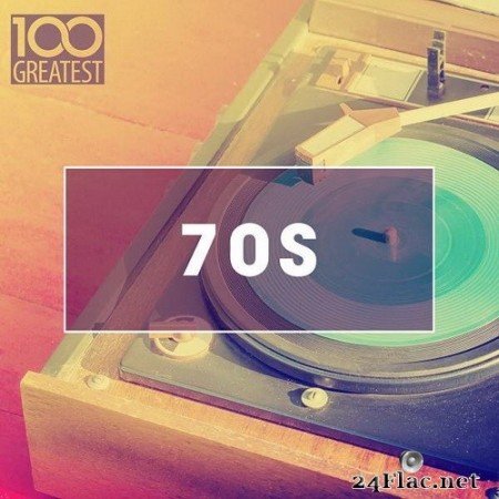 VA - 100 Greatest 70s: Golden Oldies From The 70s (2020) Hi-Res